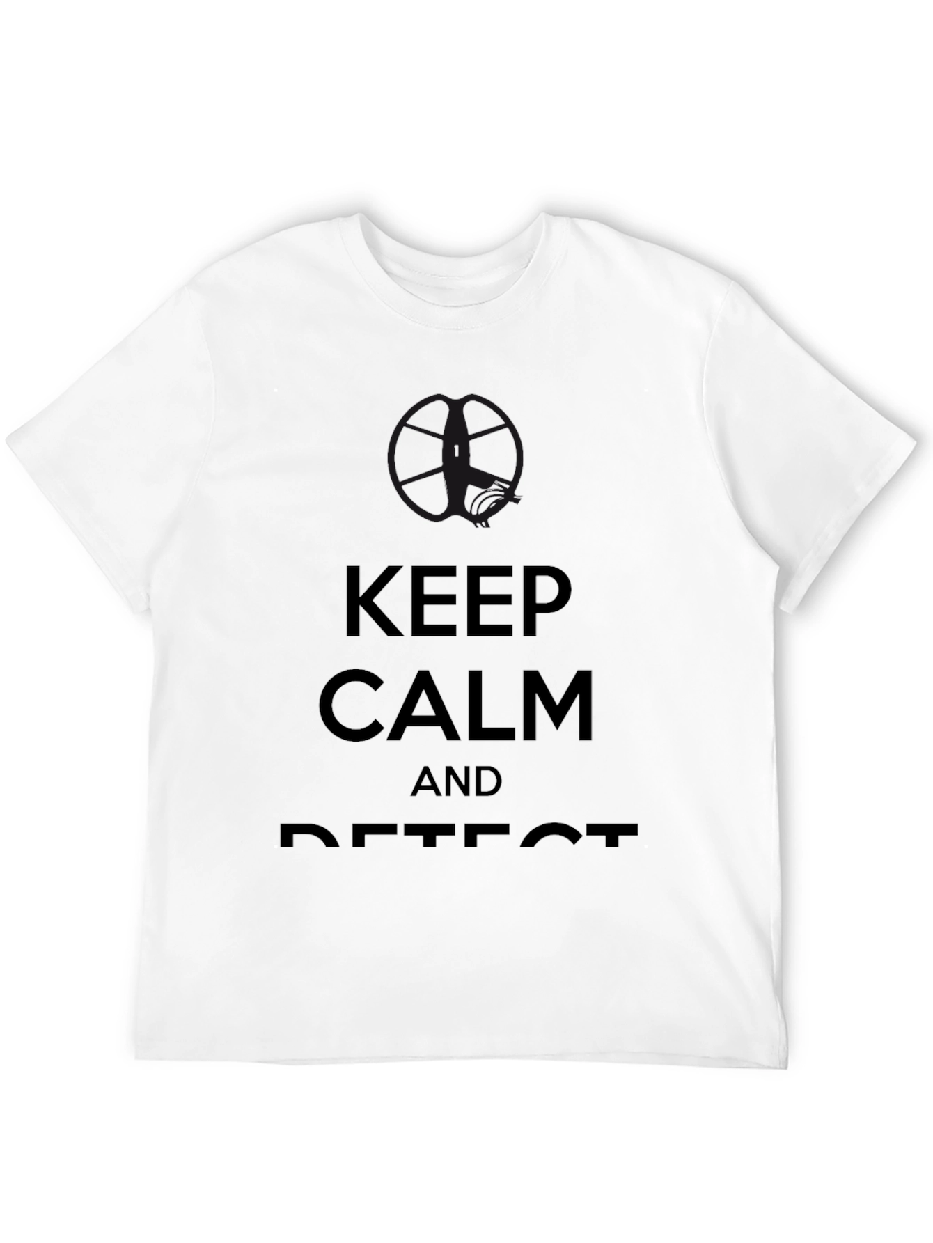 Keep Calm and Detect Black T-Shirt