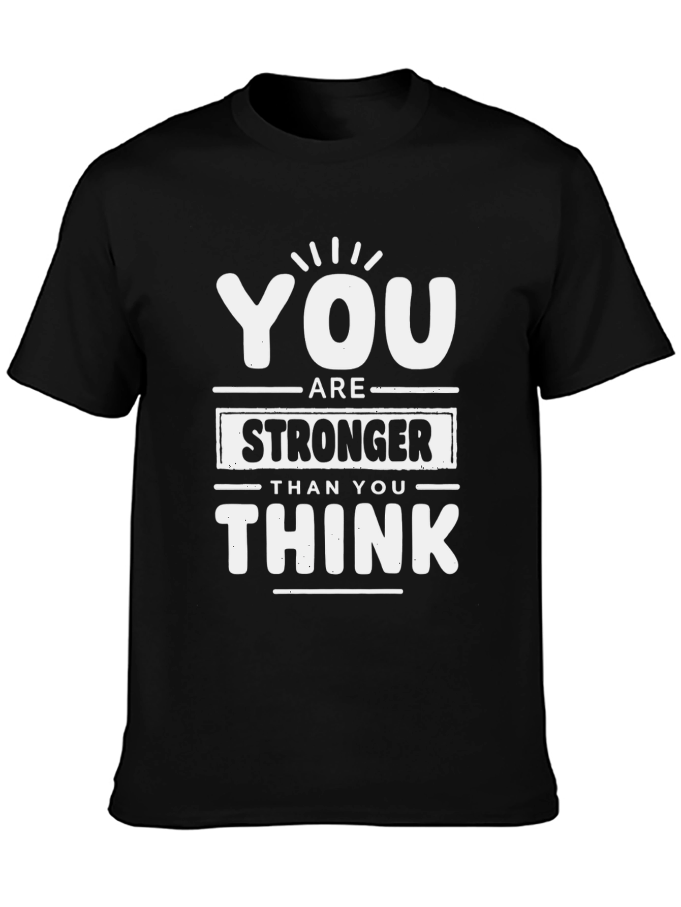 You Are Stronger Than You Think Graphic Tee