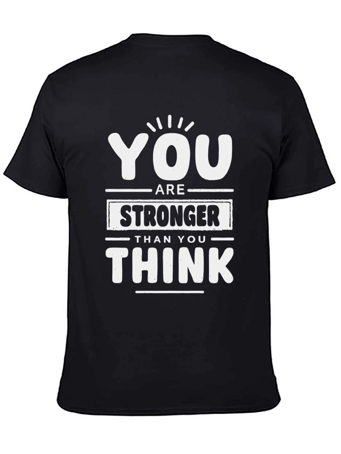 You Are Stronger Than You Think Graphic Tee