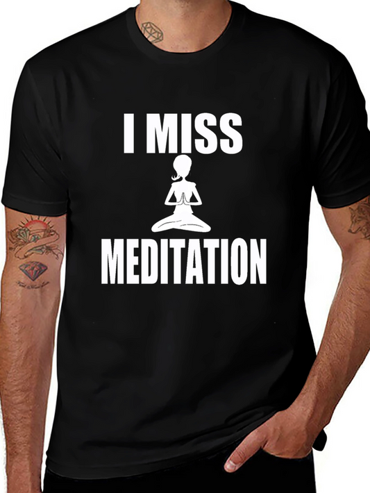 I Miss Meditation Graphic T-Shirt