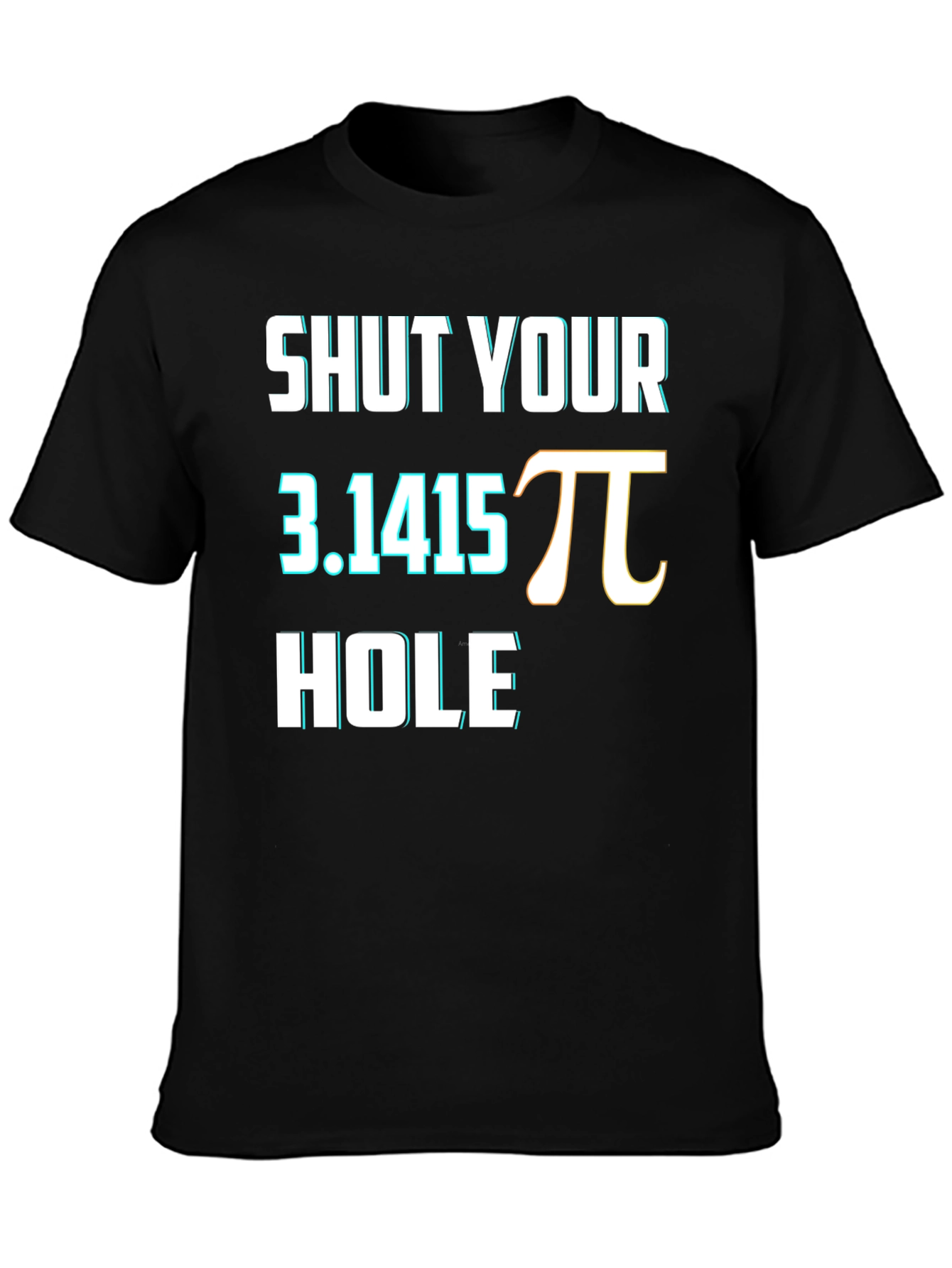 Shut Your Pi Hole Funny Math Humor T-Shirt