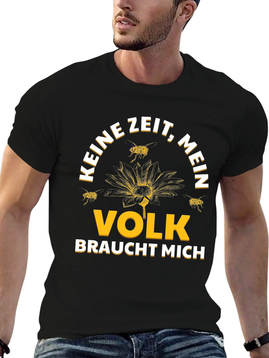 Keine Zeit Mein Volk Braucht Mich T-Shirt