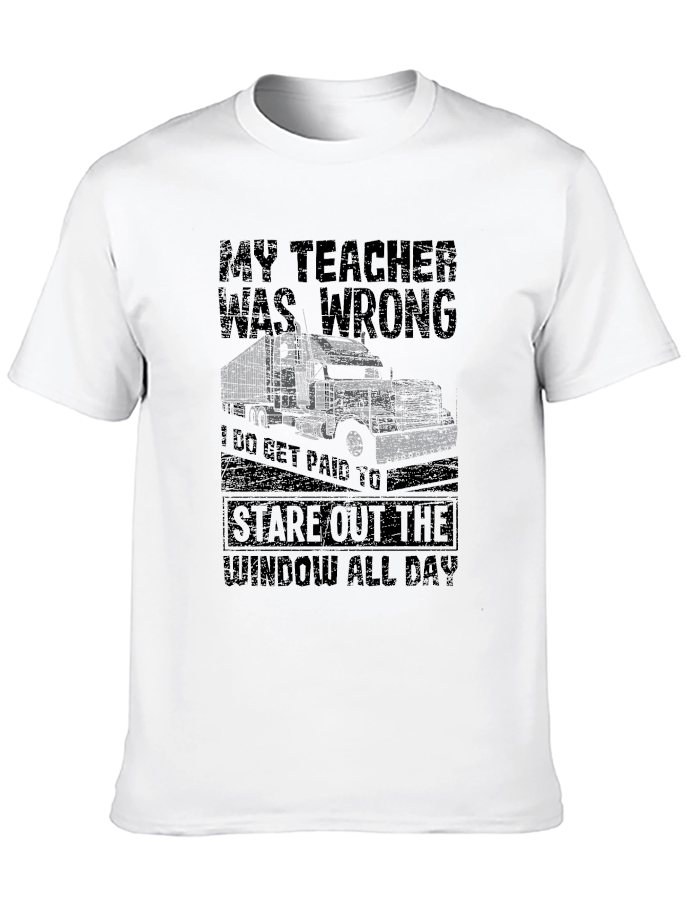 Trucker T-Shirt - My Teacher Was Wrong