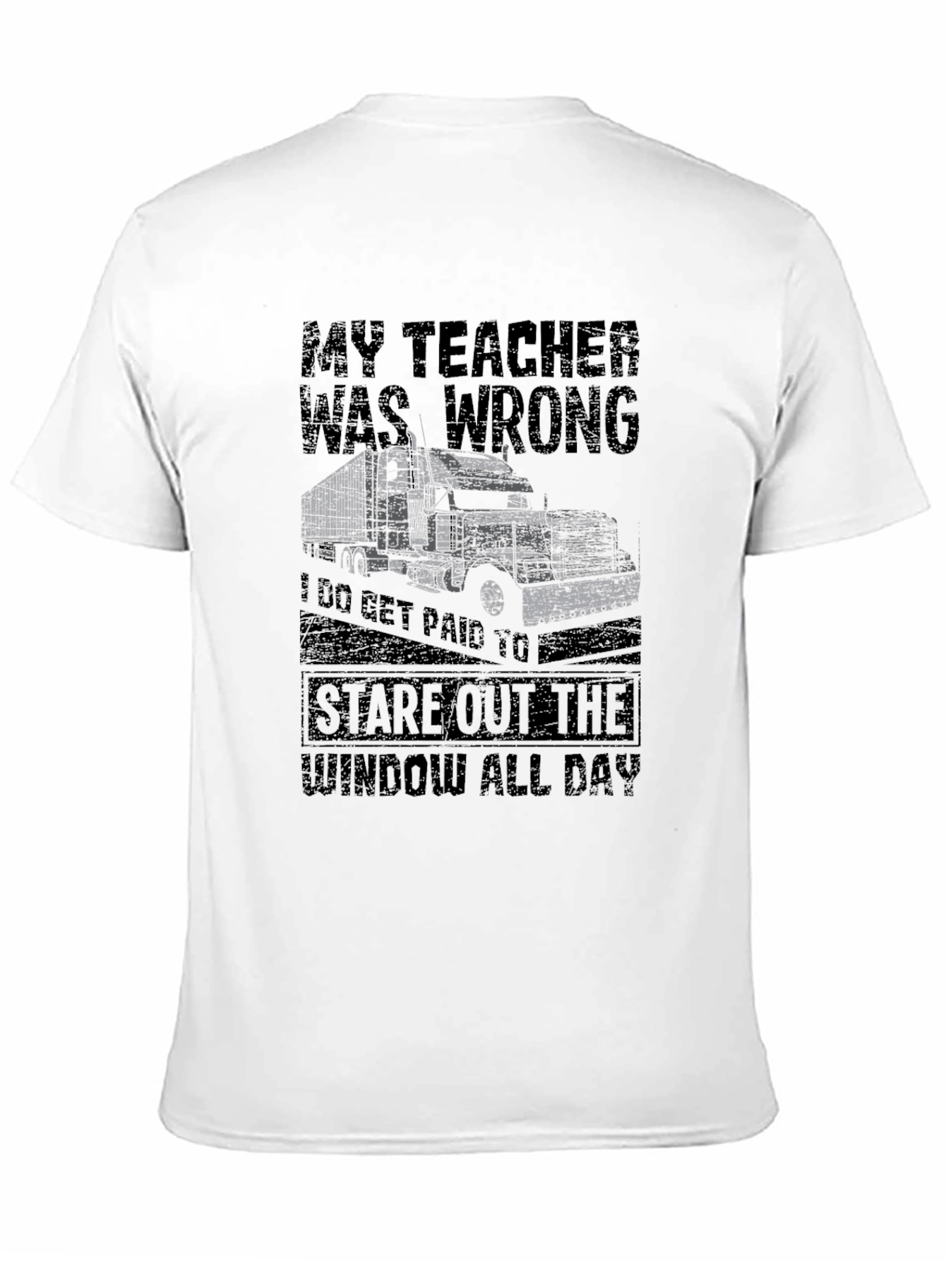 Trucker T-Shirt - My Teacher Was Wrong