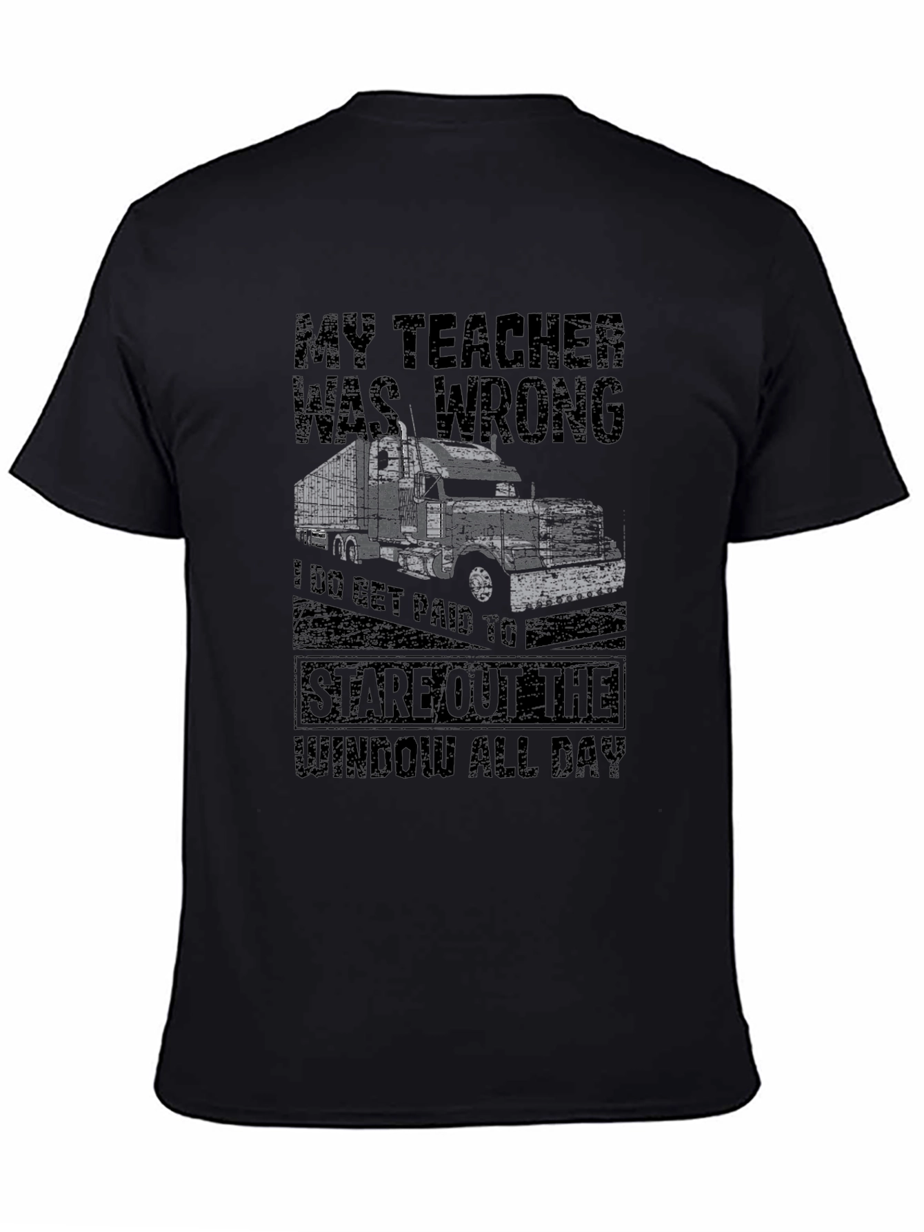Trucker T-Shirt - My Teacher Was Wrong