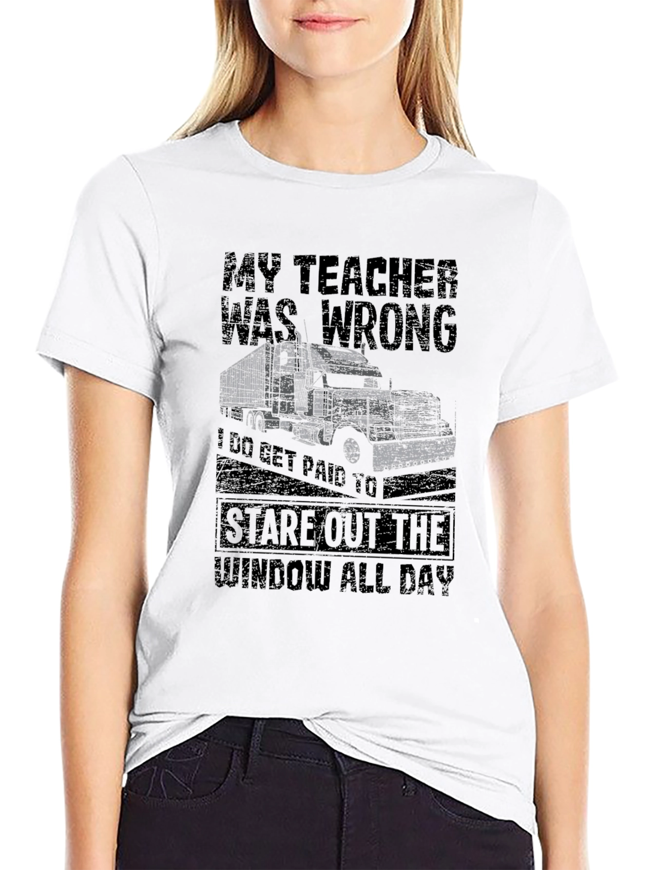 Trucker T-Shirt - My Teacher Was Wrong