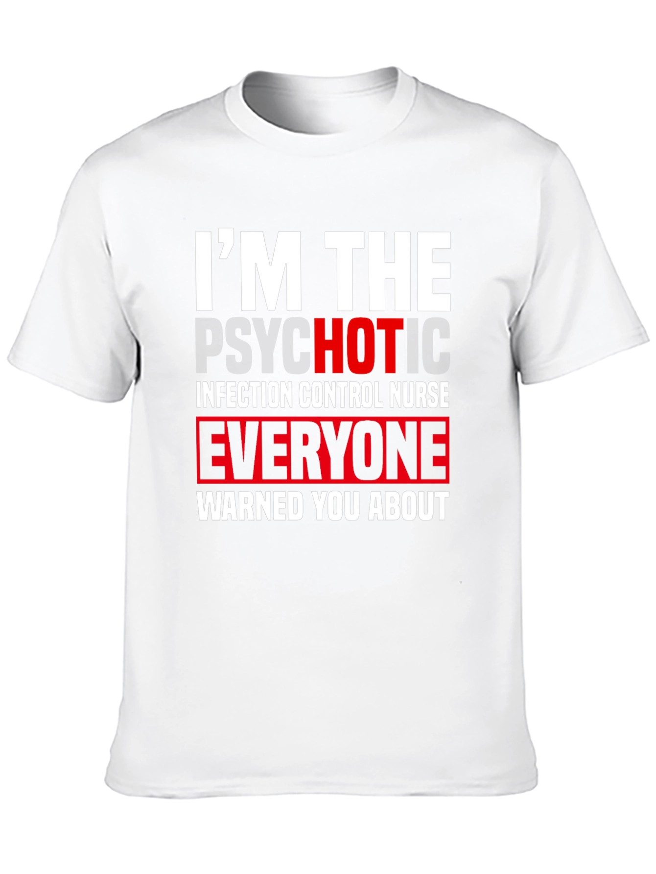 Psychotic Infection Control Nurse T-Shirt