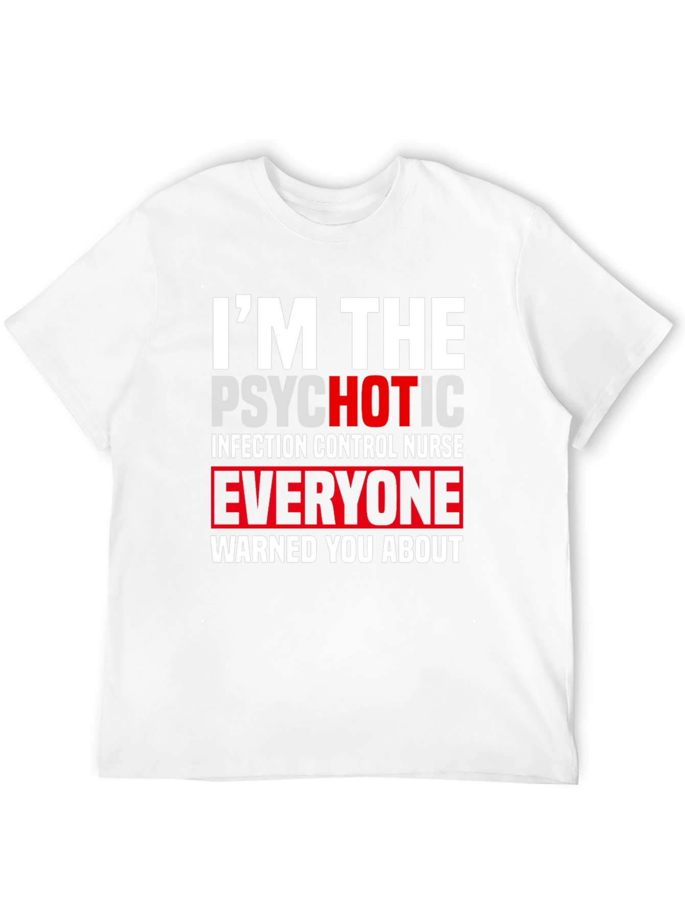 Psychotic Infection Control Nurse T-Shirt