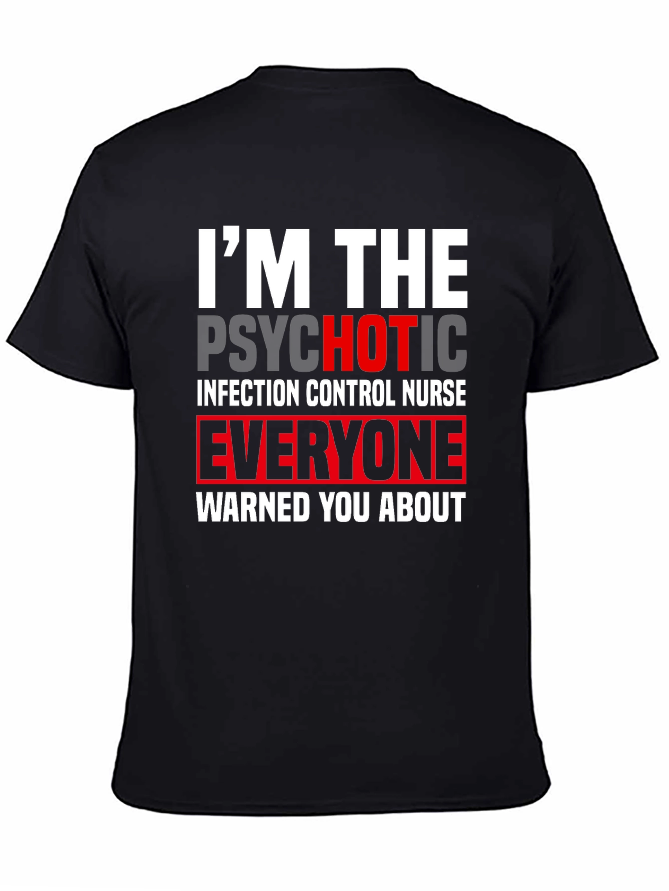Psychotic Infection Control Nurse T-Shirt