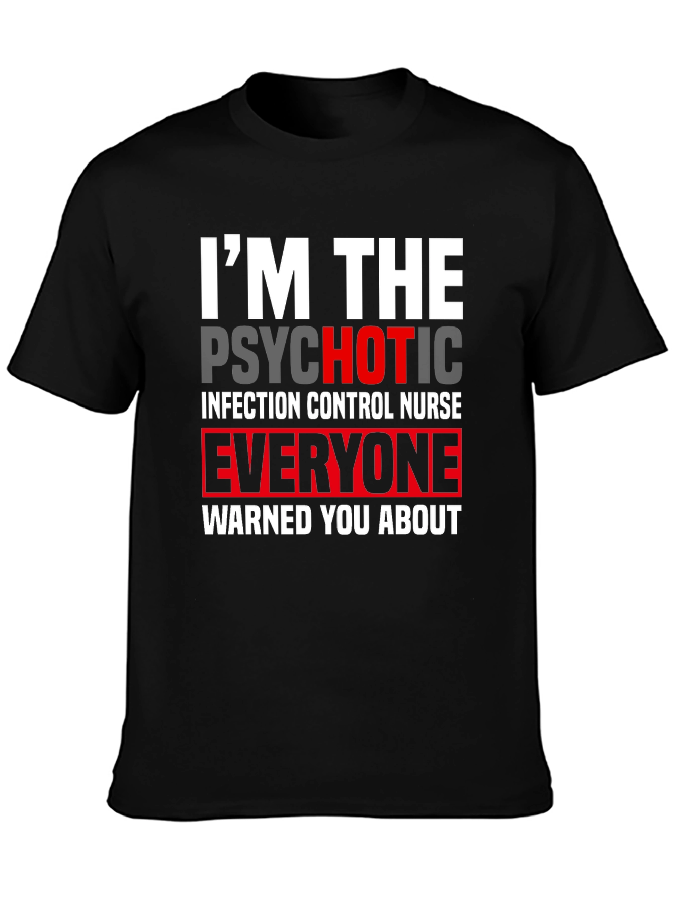 Psychotic Infection Control Nurse T-Shirt