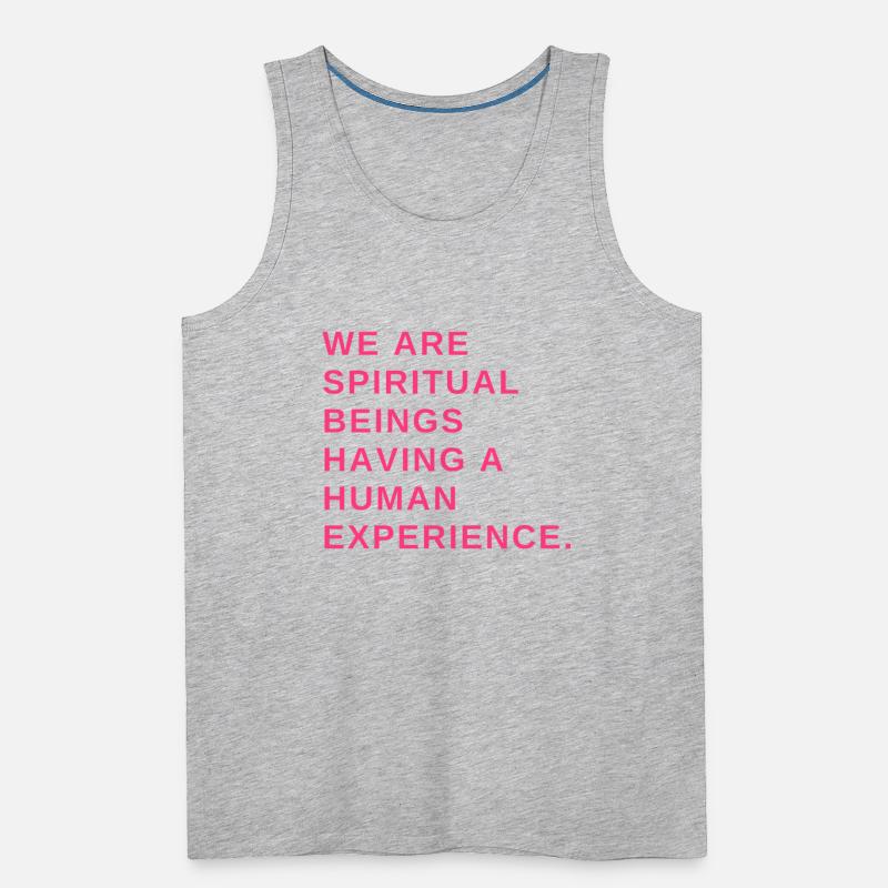 We are spiritual beings having a human experience