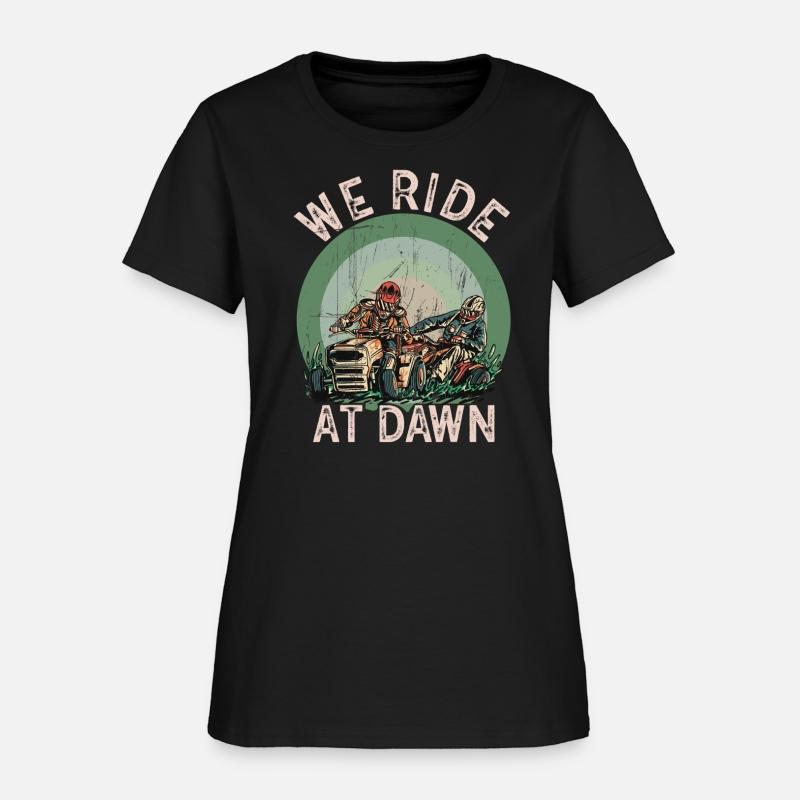 We Ride At Dawn Dad Lawn Mower Make Laugh Day Yard