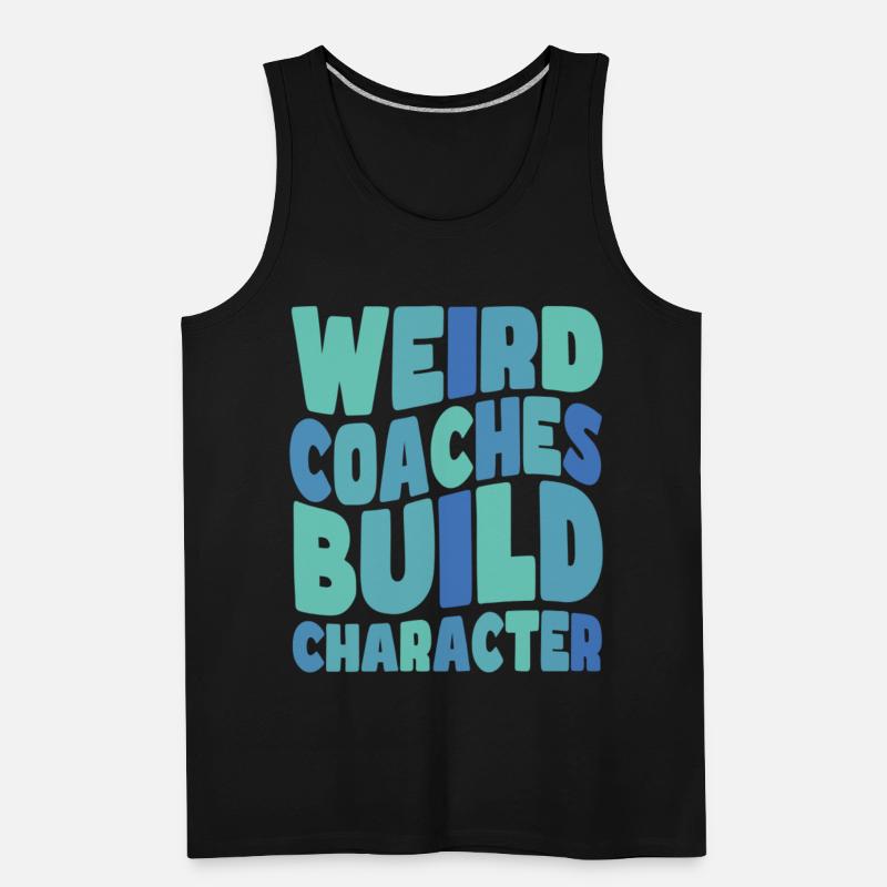 Weird Coaches Build Character Coach