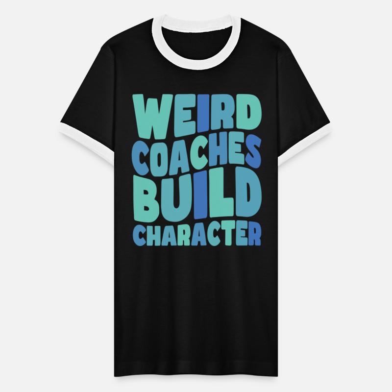 Weird Coaches Build Character Coach