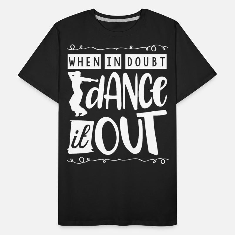 When in doubt , dance it out, Dance, Dancer,