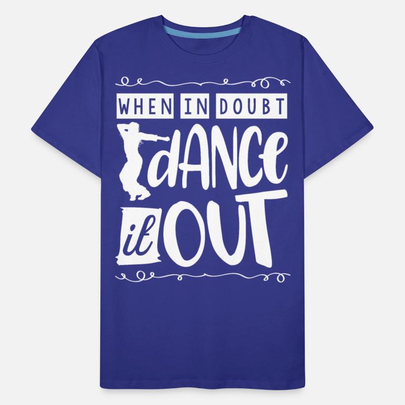When in doubt , dance it out, Dance, Dancer,