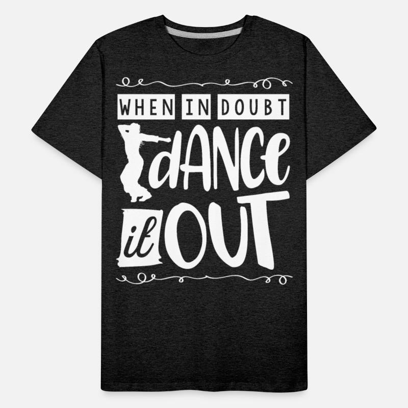 When in doubt , dance it out, Dance, Dancer,