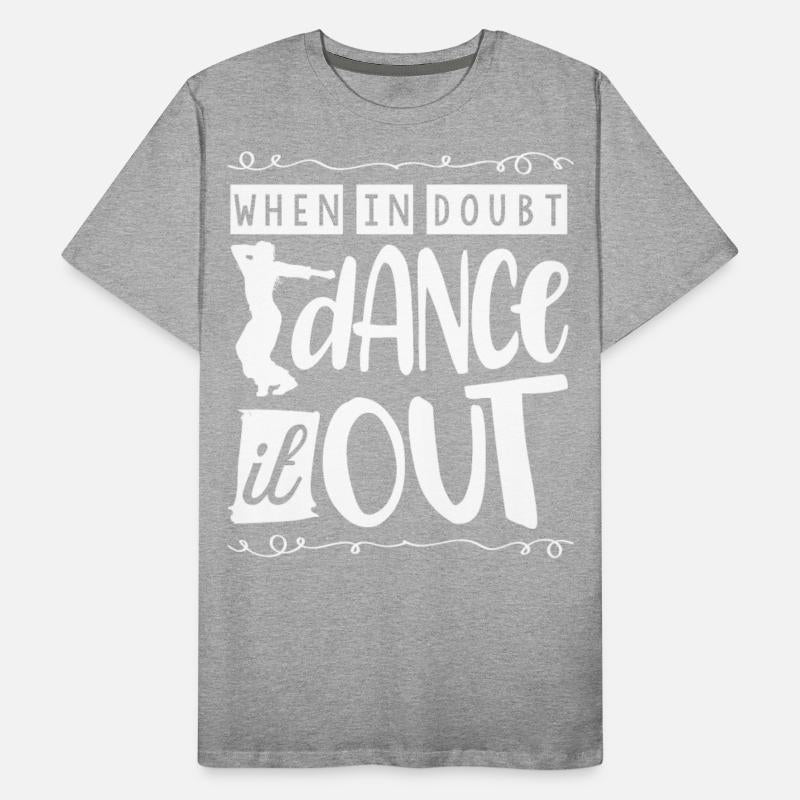 When in doubt , dance it out, Dance, Dancer,