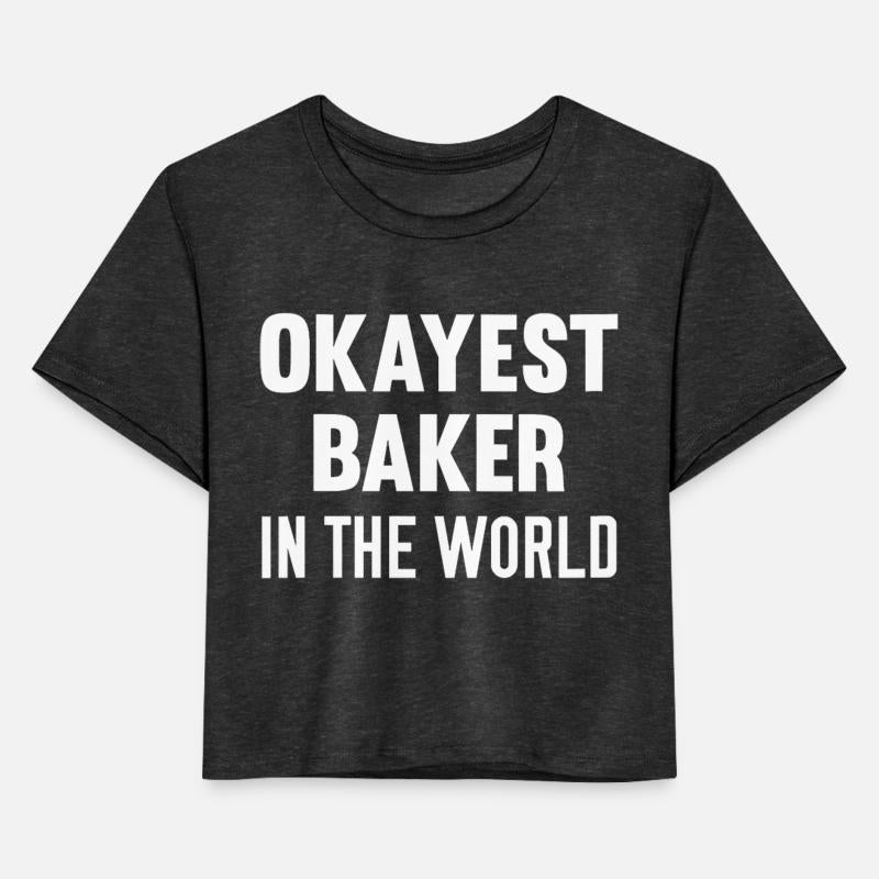 Womens Okayest Baker In The World Cooking