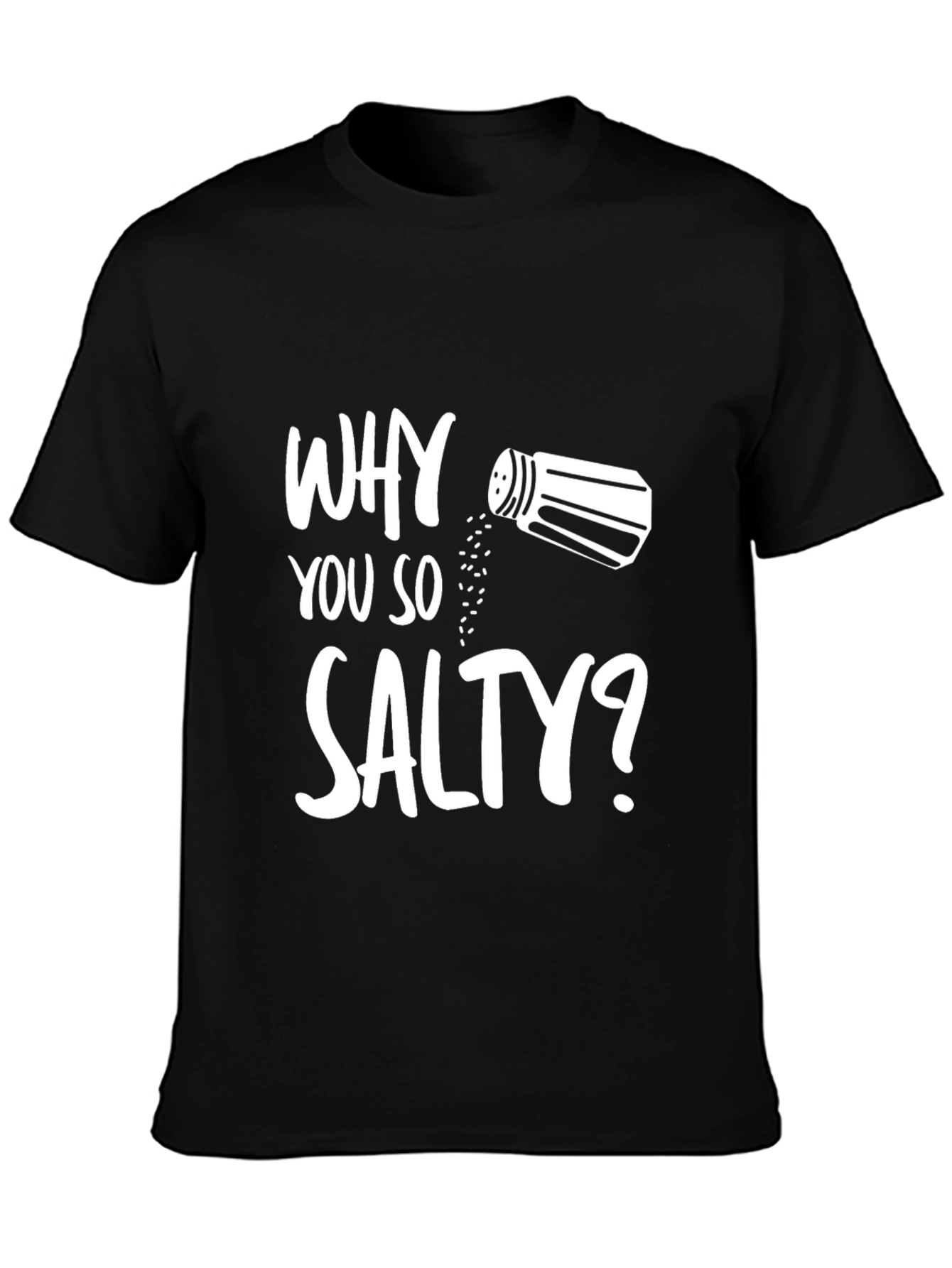 Why You So Salty? Graphic T-Shirt