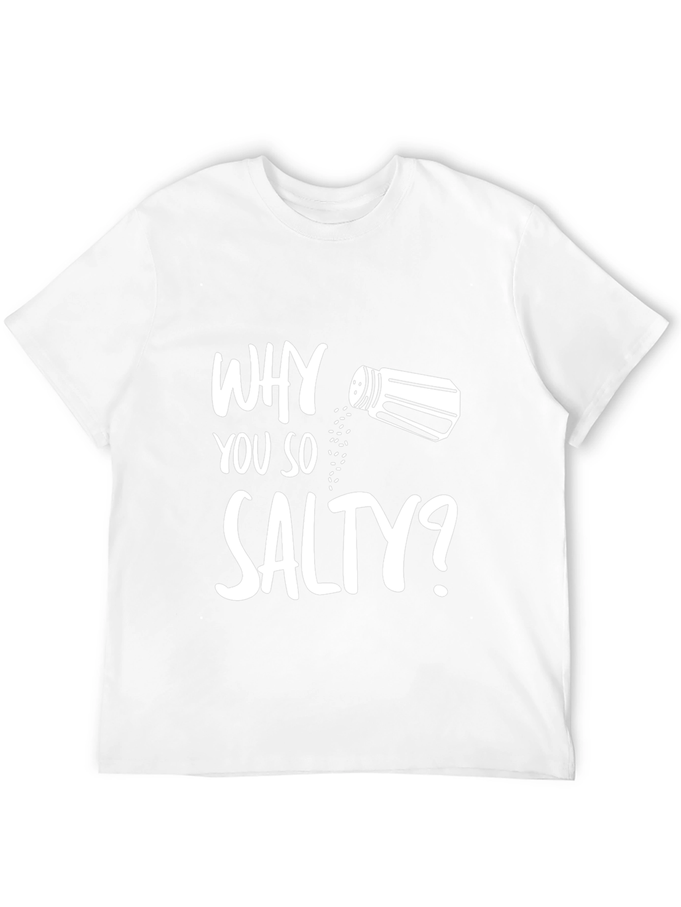Why You So Salty? Graphic T-Shirt
