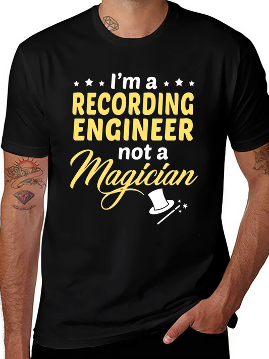 Recording Engineer Tee - Not a Magician - Funny Gift