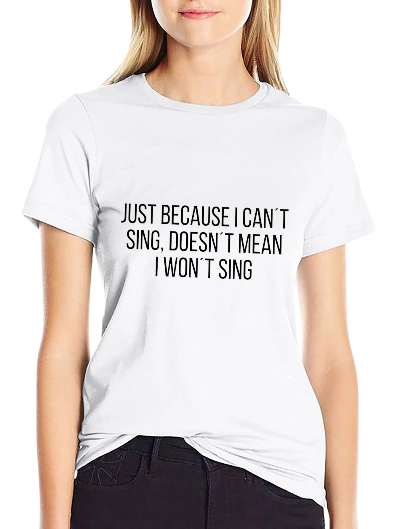 Just Because I Cant Sing Mens T-Shirt