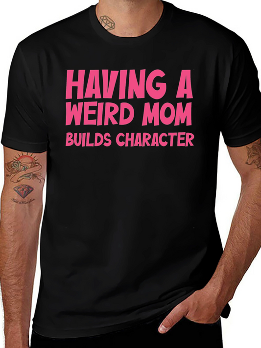 Funny Weird Mom T-Shirt Pink Text Design