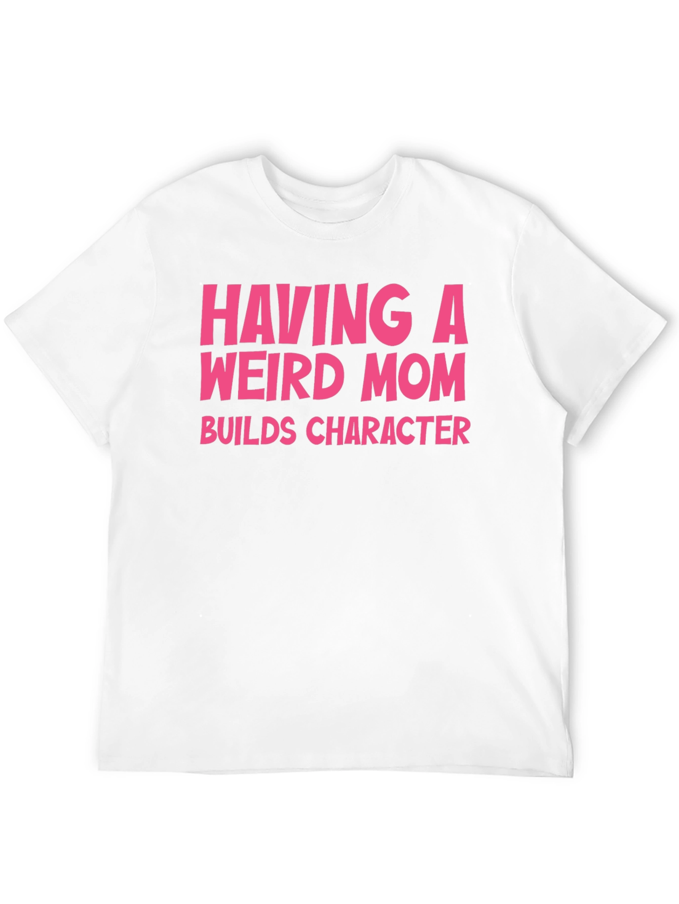 Funny Weird Mom T-Shirt Pink Text Design