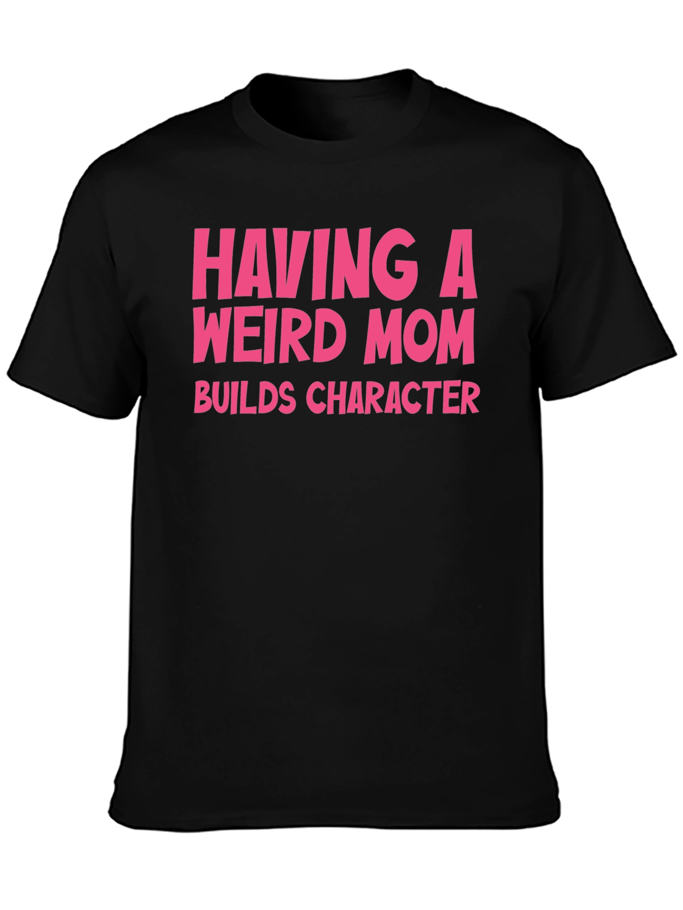 Funny Weird Mom T-Shirt Pink Text Design