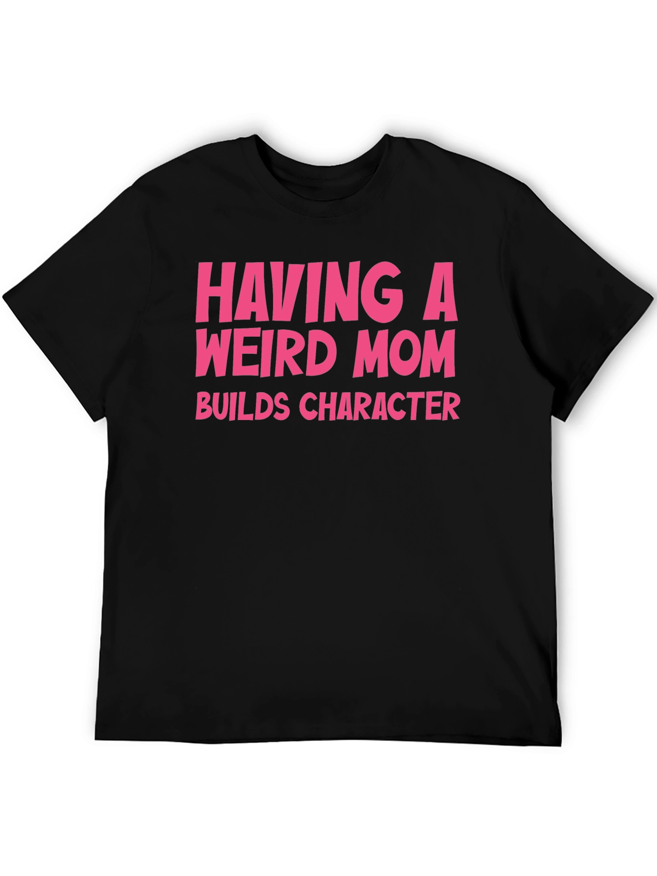 Funny Weird Mom T-Shirt Pink Text Design