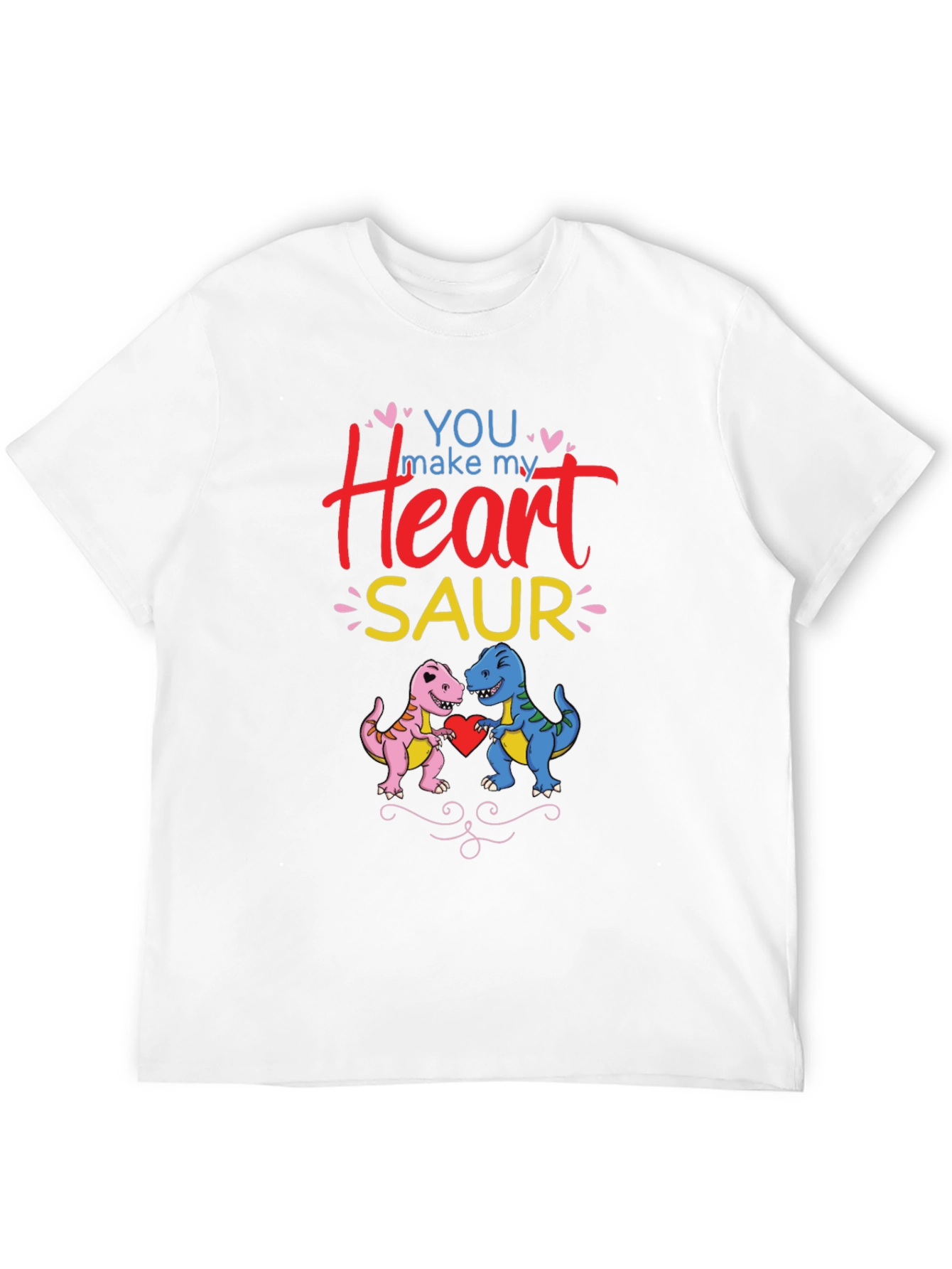 You Make My Heart Saur T-Shirt
