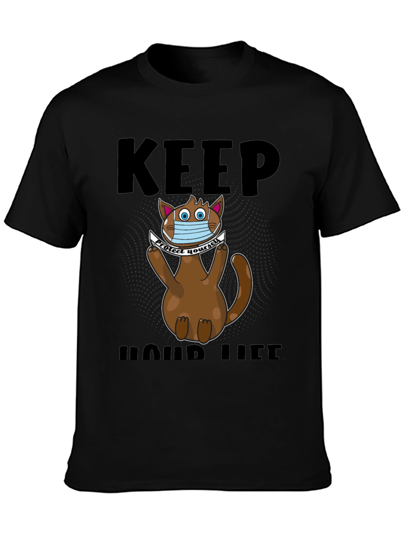 Keep Your Life T-Shirt: Cat Wearing Mask