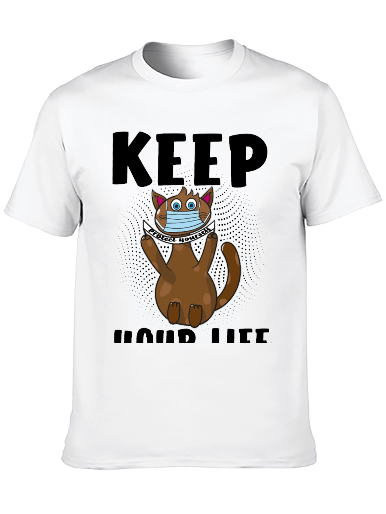 Keep Your Life T-Shirt: Cat Wearing Mask