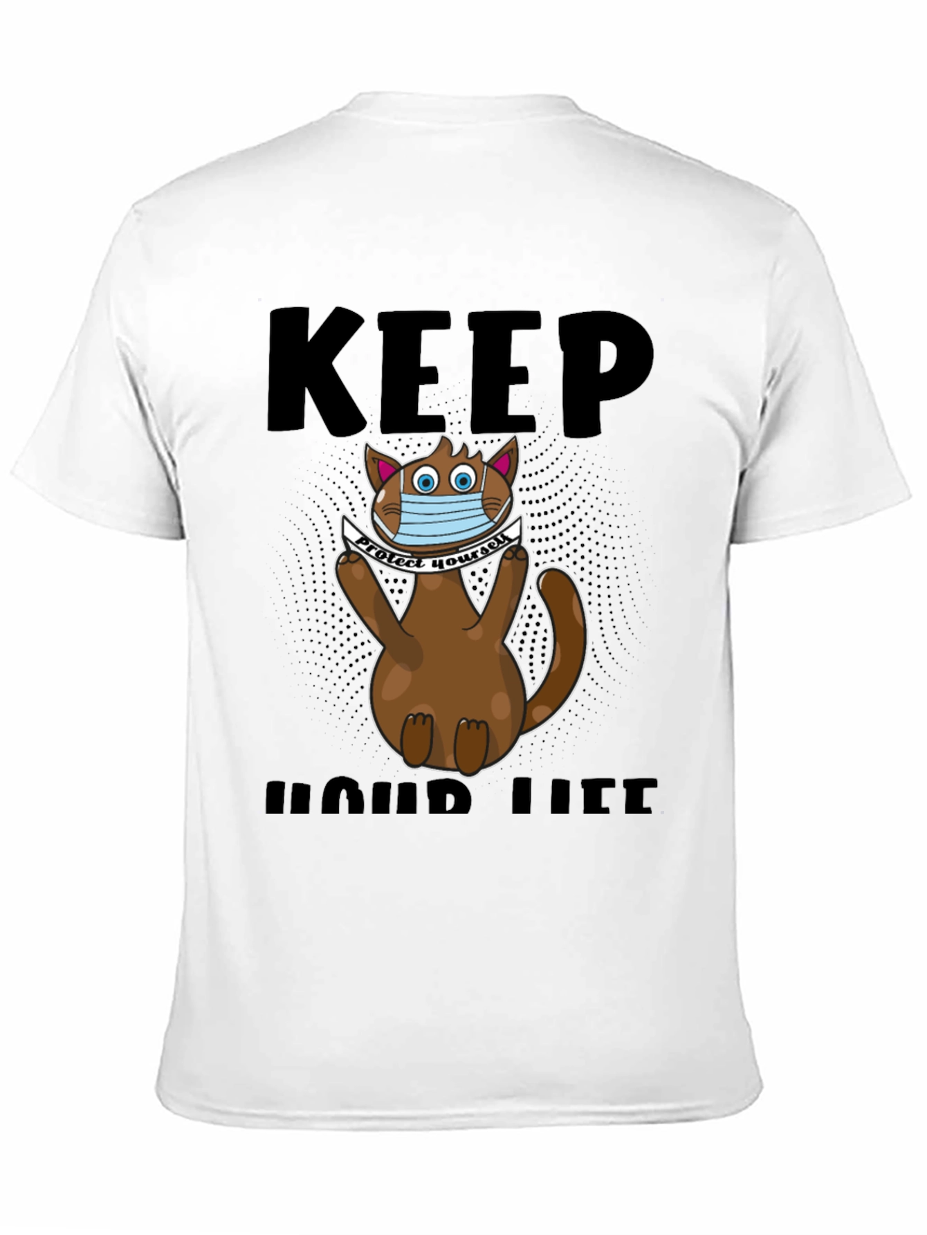 Keep Your Life T-Shirt: Cat Wearing Mask