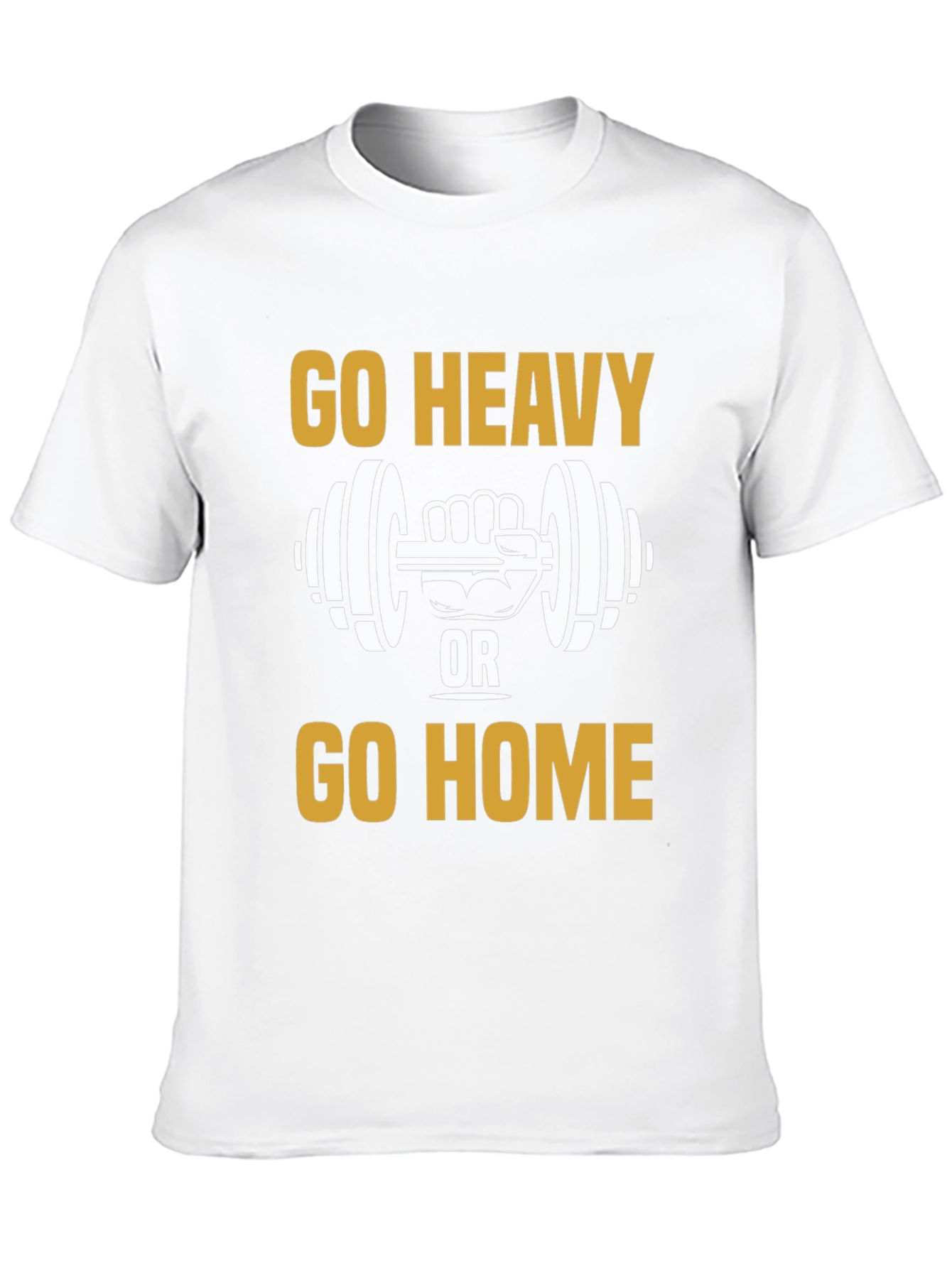 Go Heavy or Go Home T-Shirt