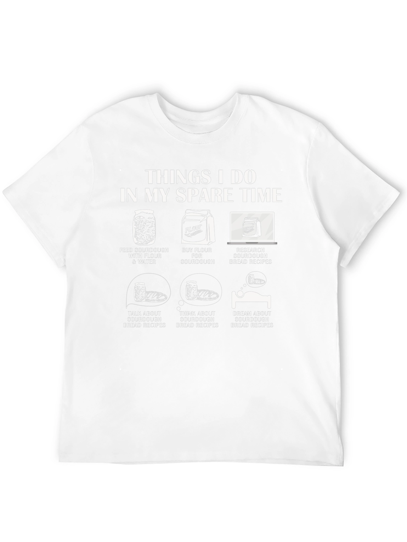 Sourdough Lover T-Shirt: Spare Time Baking Hobby Tee