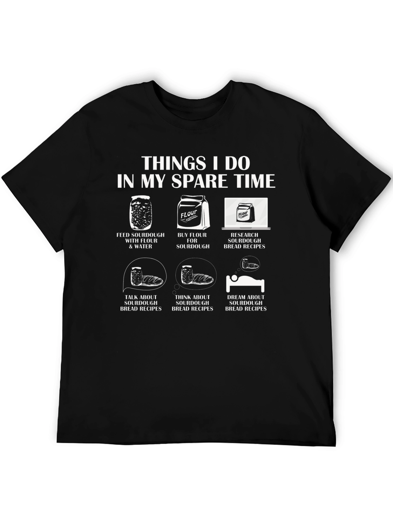 Sourdough Lover T-Shirt: Spare Time Baking Hobby Tee