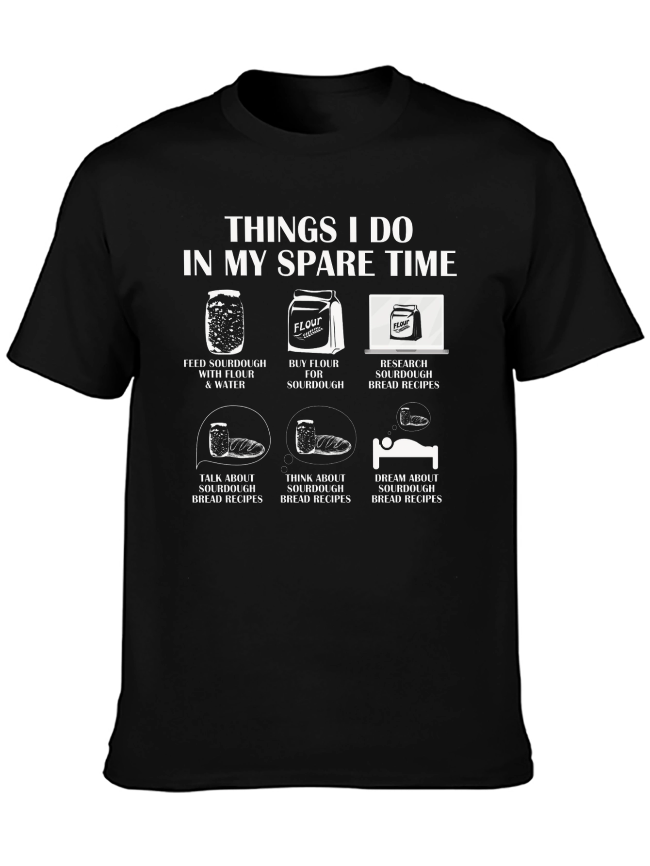 Sourdough Lover T-Shirt: Spare Time Baking Hobby Tee