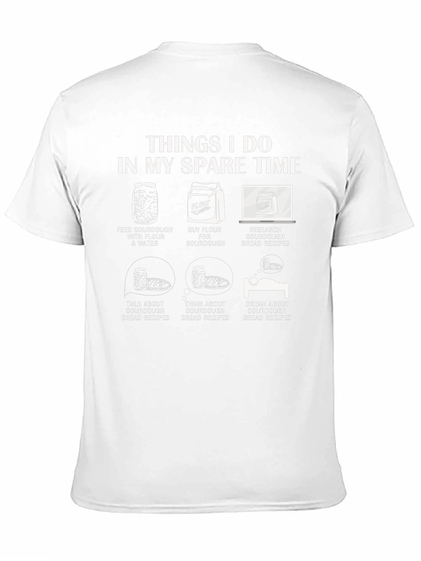 Sourdough Lover T-Shirt: Spare Time Baking Hobby Tee