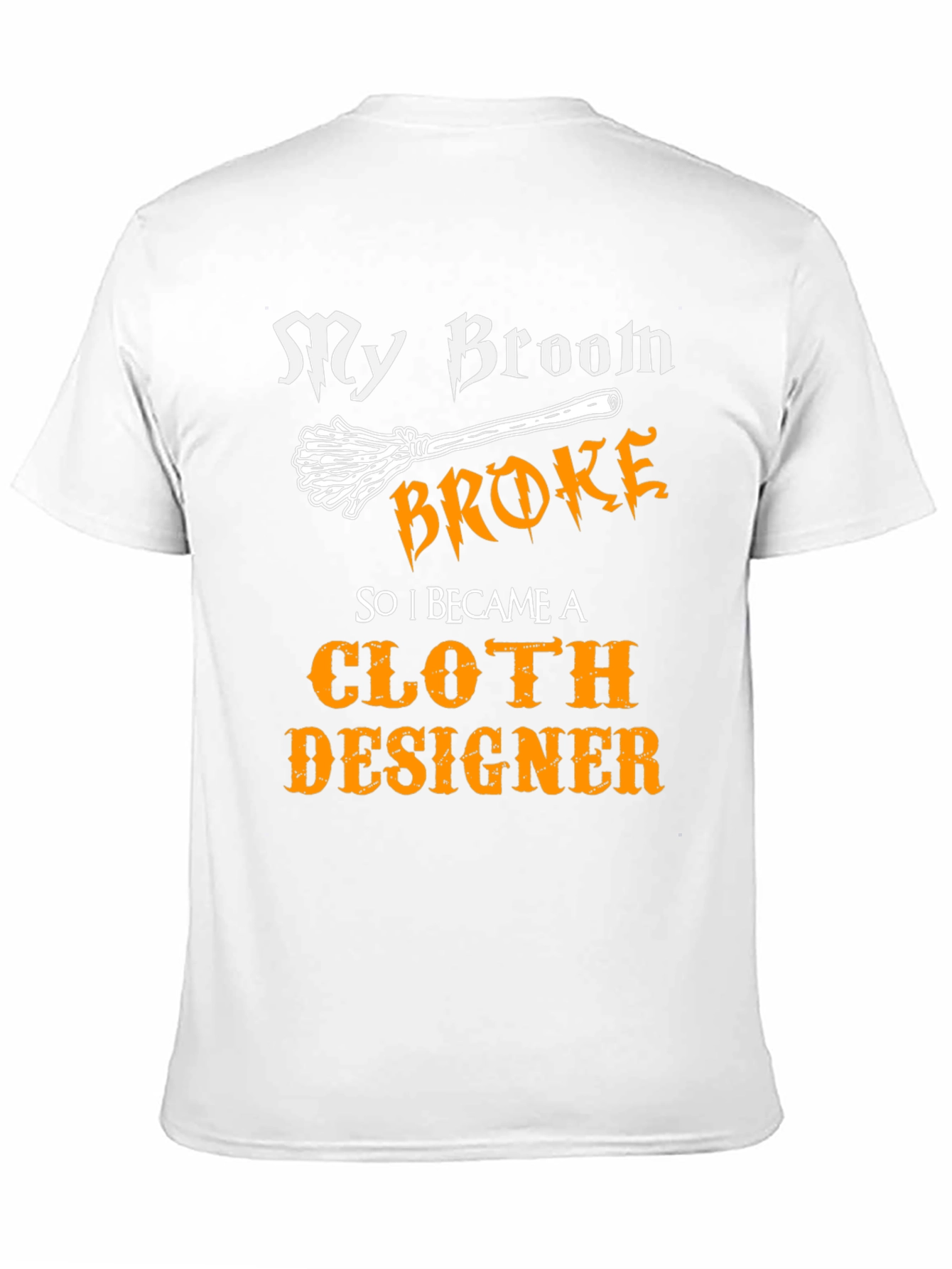 My Broom Broke Cloth Designer Tee