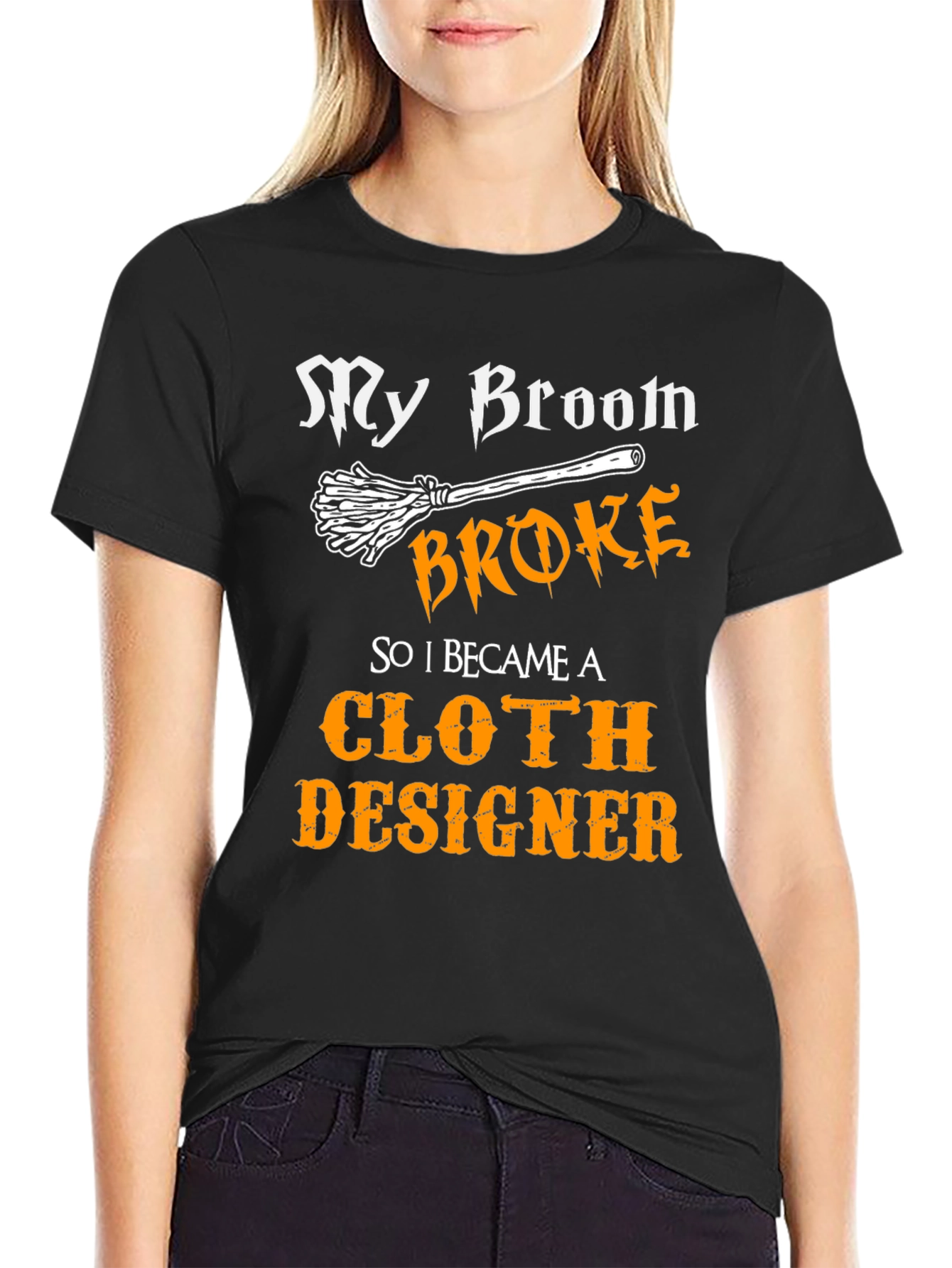 My Broom Broke Cloth Designer Tee