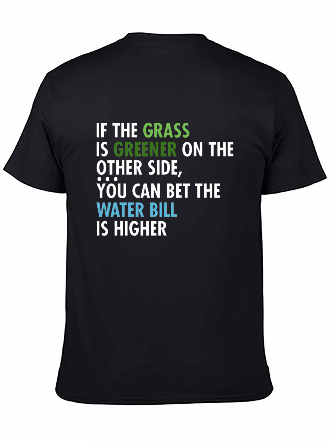 Greener Grass Water Bill T-Shirt
