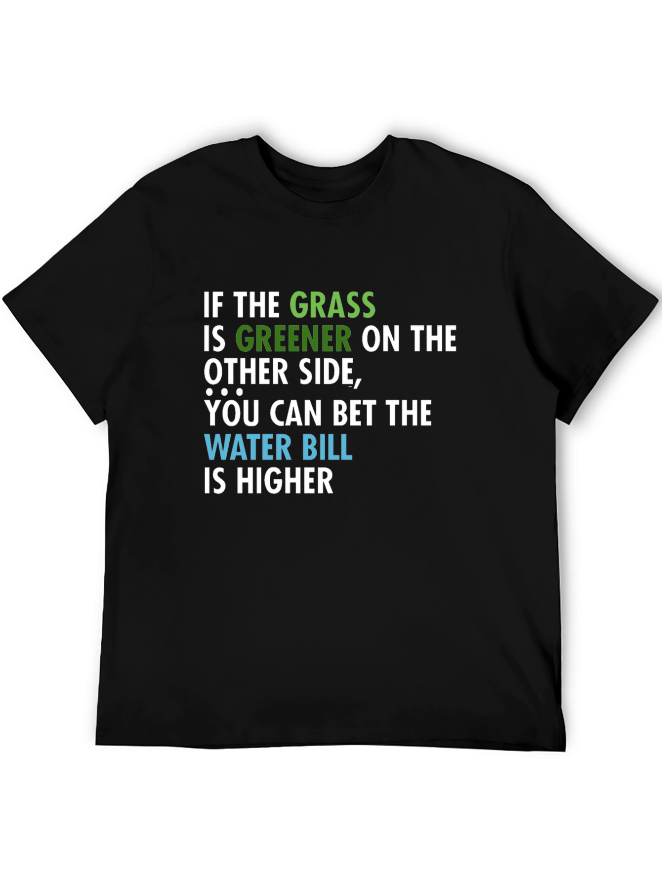 Greener Grass Water Bill T-Shirt