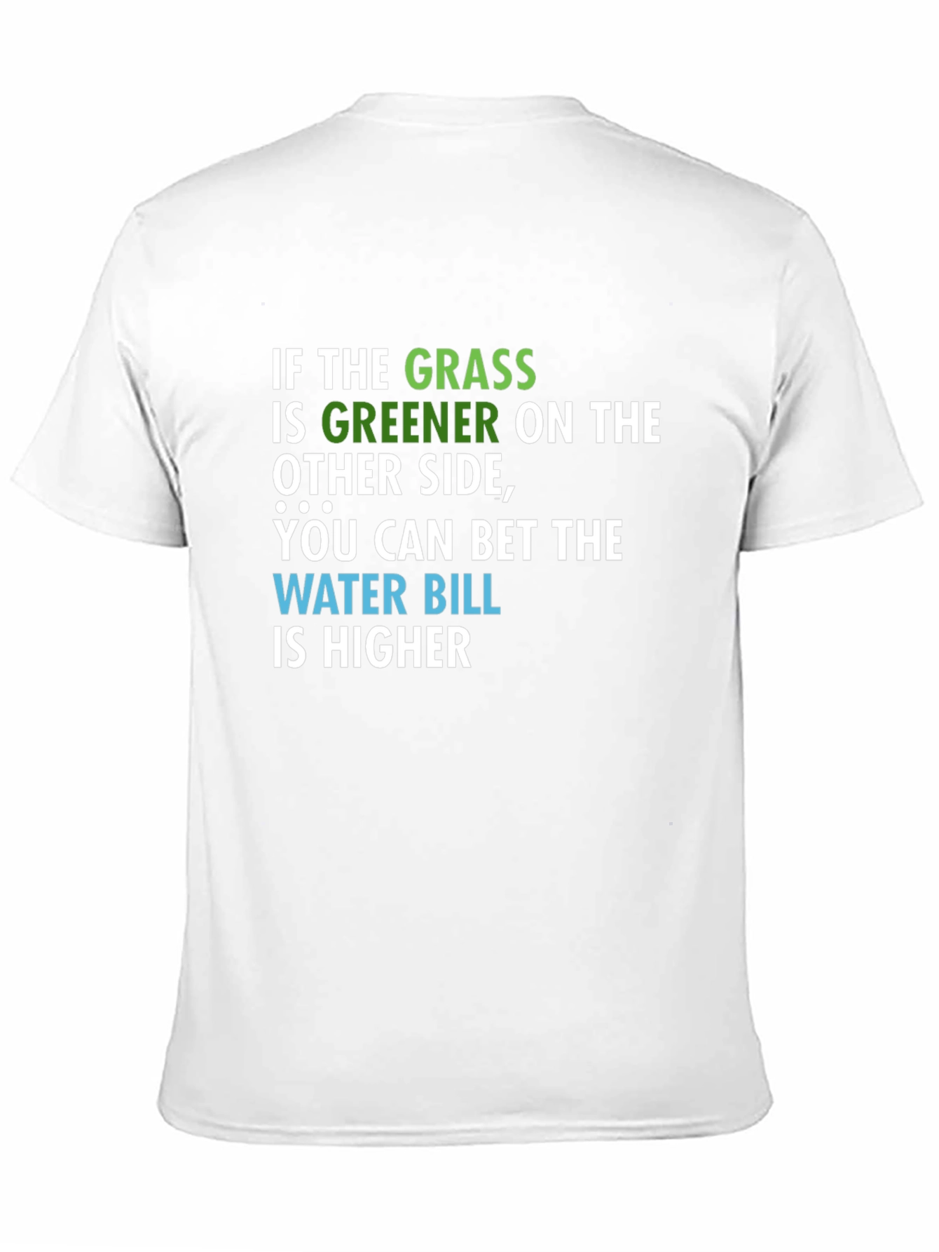 Greener Grass Water Bill T-Shirt