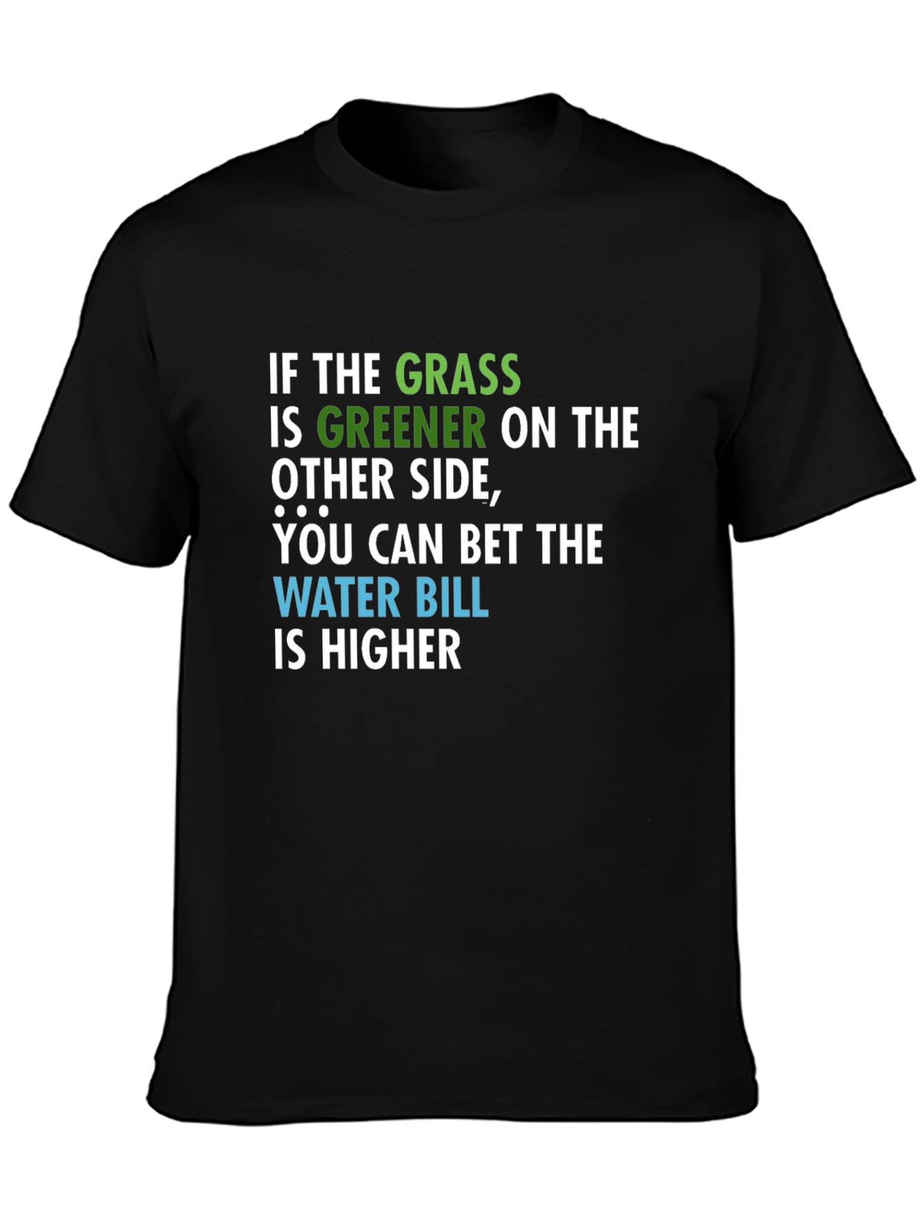 Greener Grass Water Bill T-Shirt