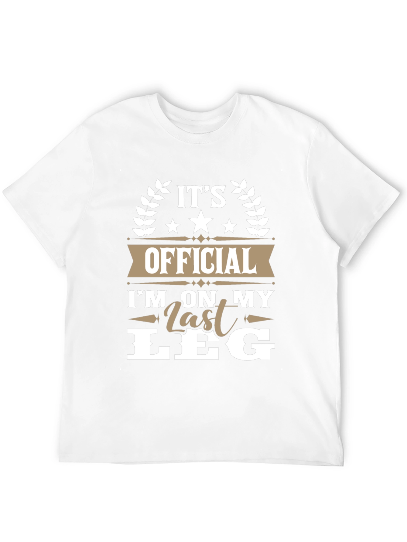 Its Official Im On My Last Leg T-Shirt
