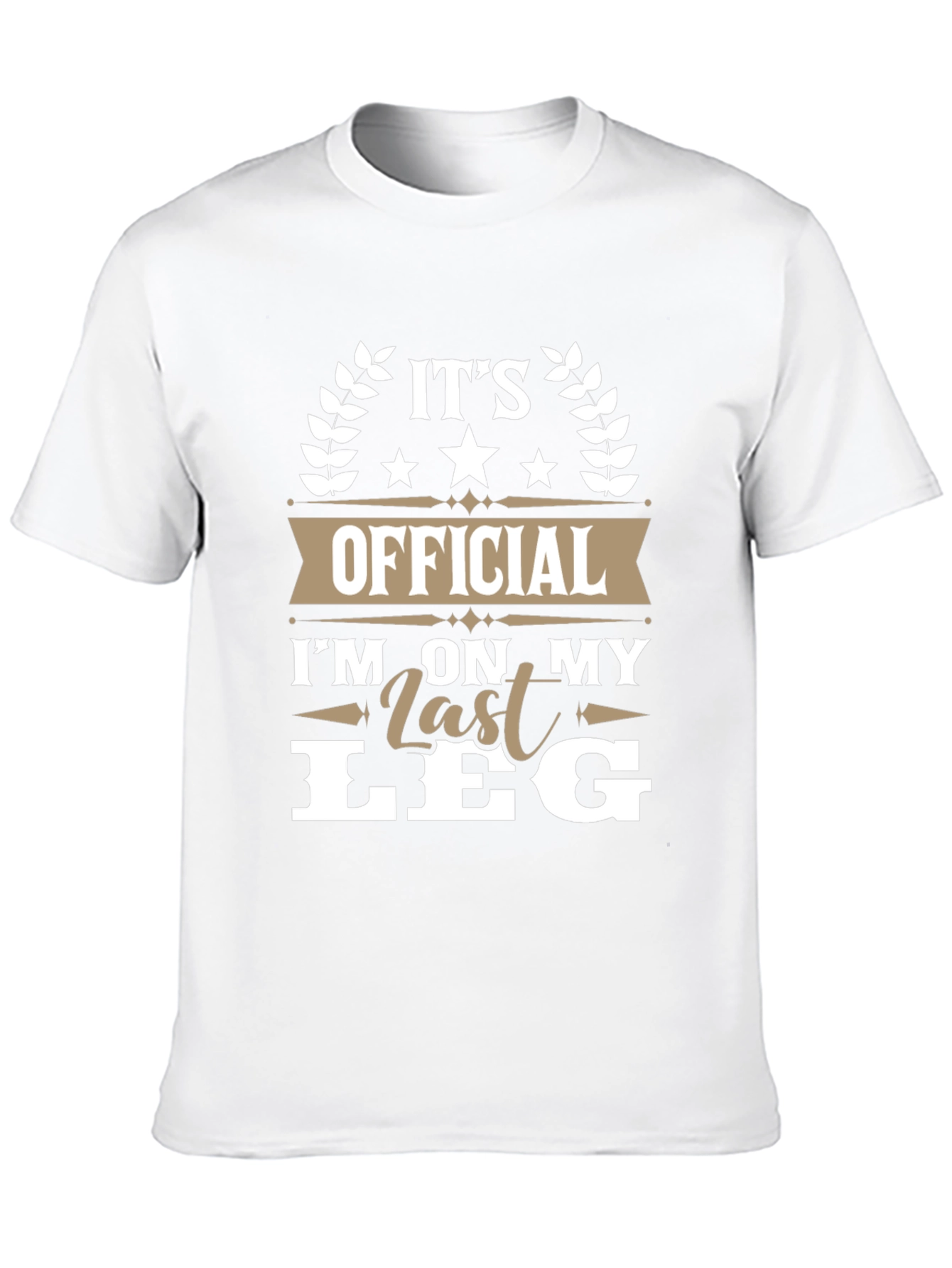 Its Official Im On My Last Leg T-Shirt
