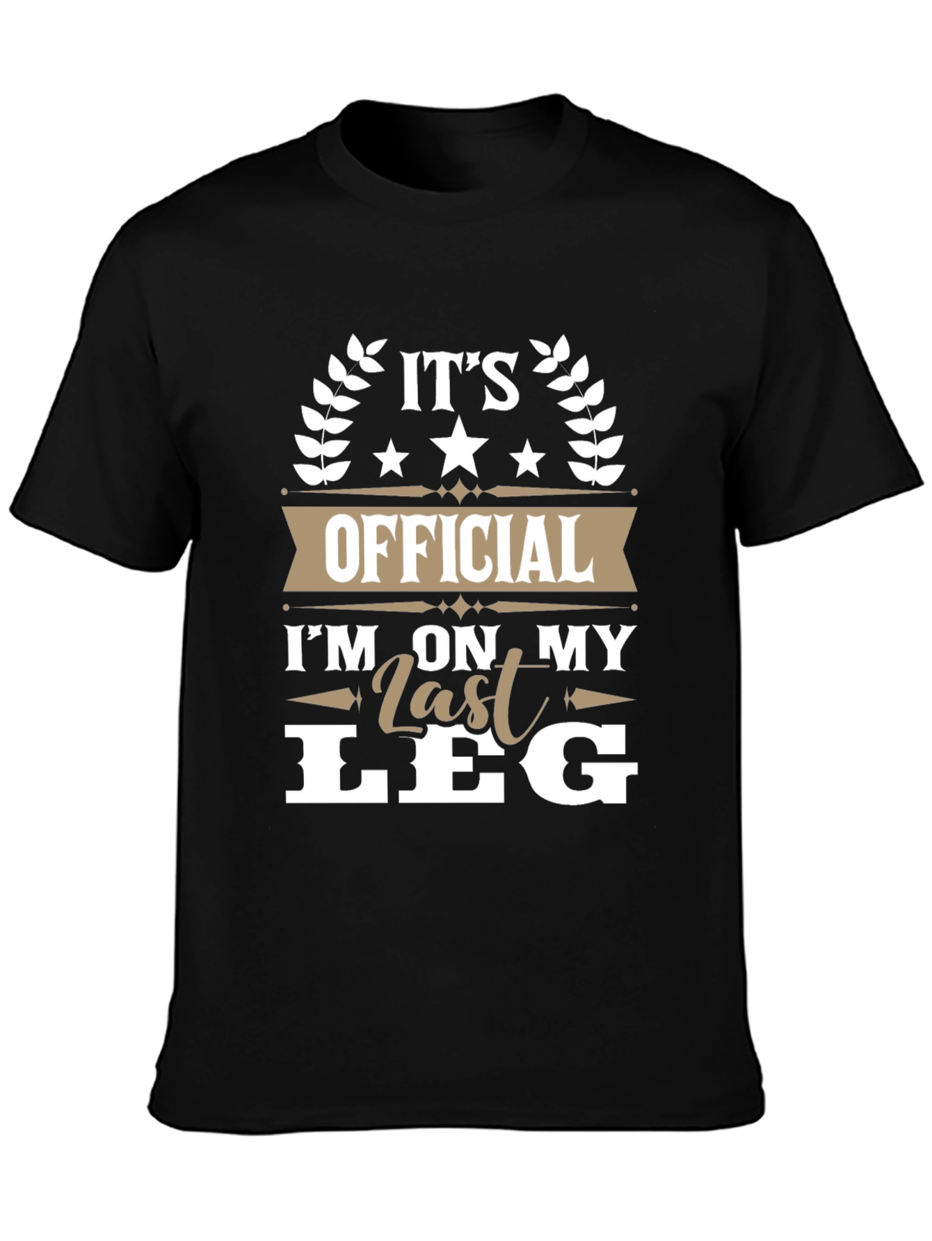 Its Official Im On My Last Leg T-Shirt