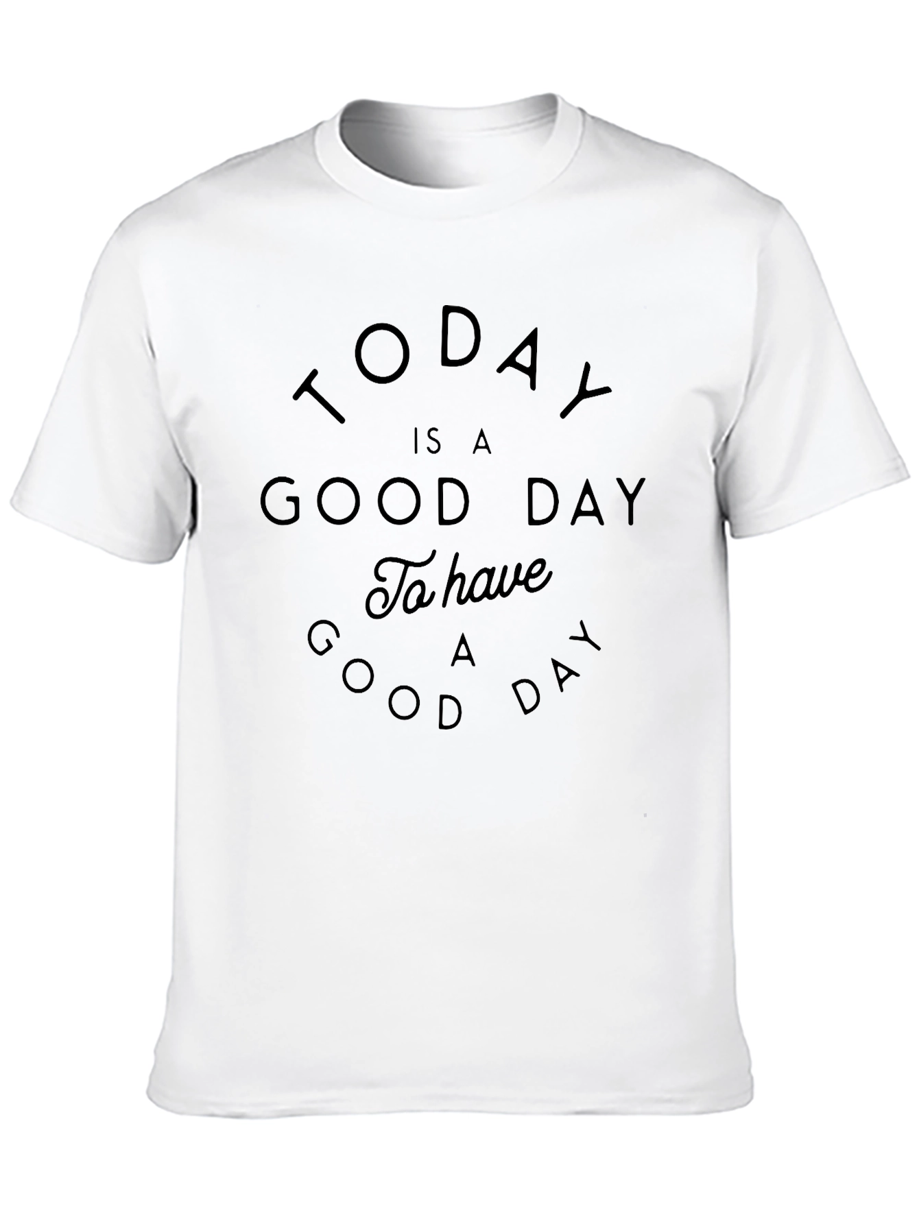 Today is a Good Day Graphic Tee
